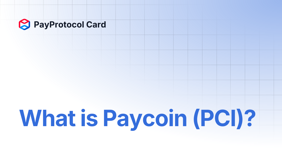 What is Paycoin (PCI)? | PayProtocol Card