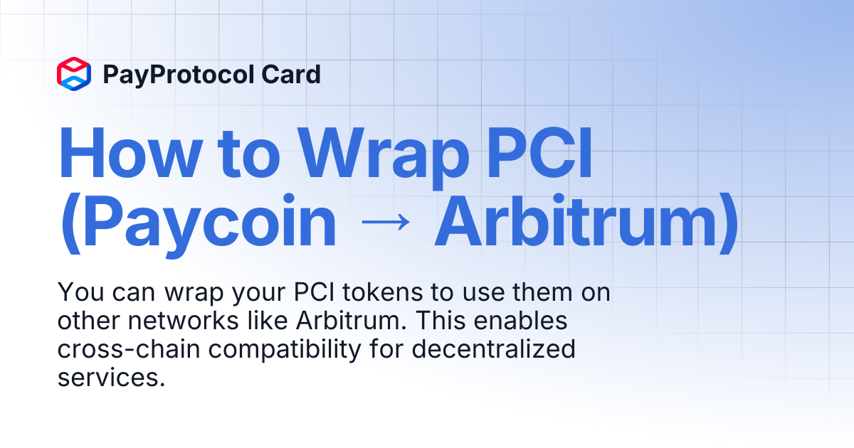 How to Wrap PCI (Paycoin → Arbitrum) | PayProtocol Card